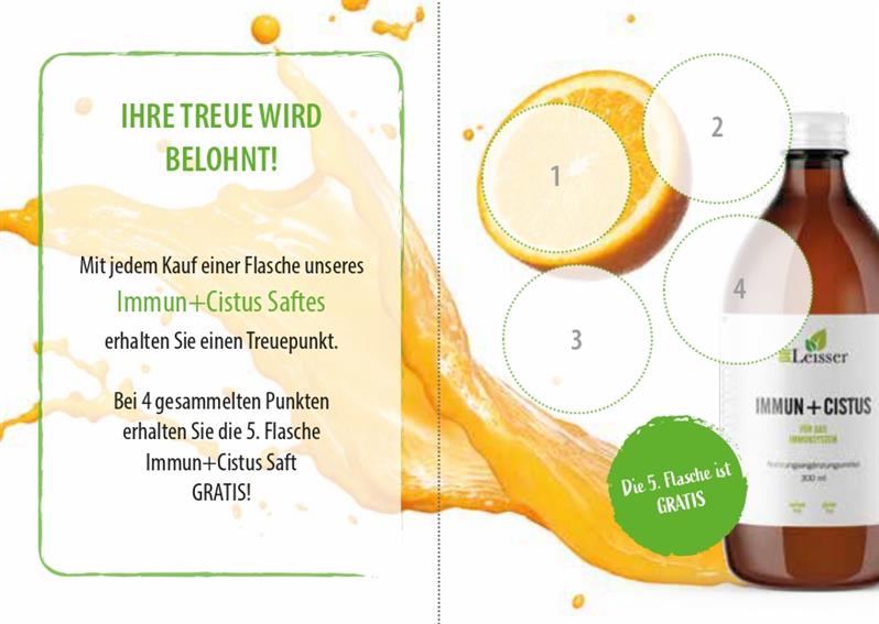 Ihre Treue wird belohnt!
Mit jedem Kauf einer Flasche unseres Immun Cistus Saftes erhalten Sie einen Treuepunkt.
Bei 4 gesammelten Punkten erhalten Sie die 5. Flasche Immun Cistus Saft GRATIS!